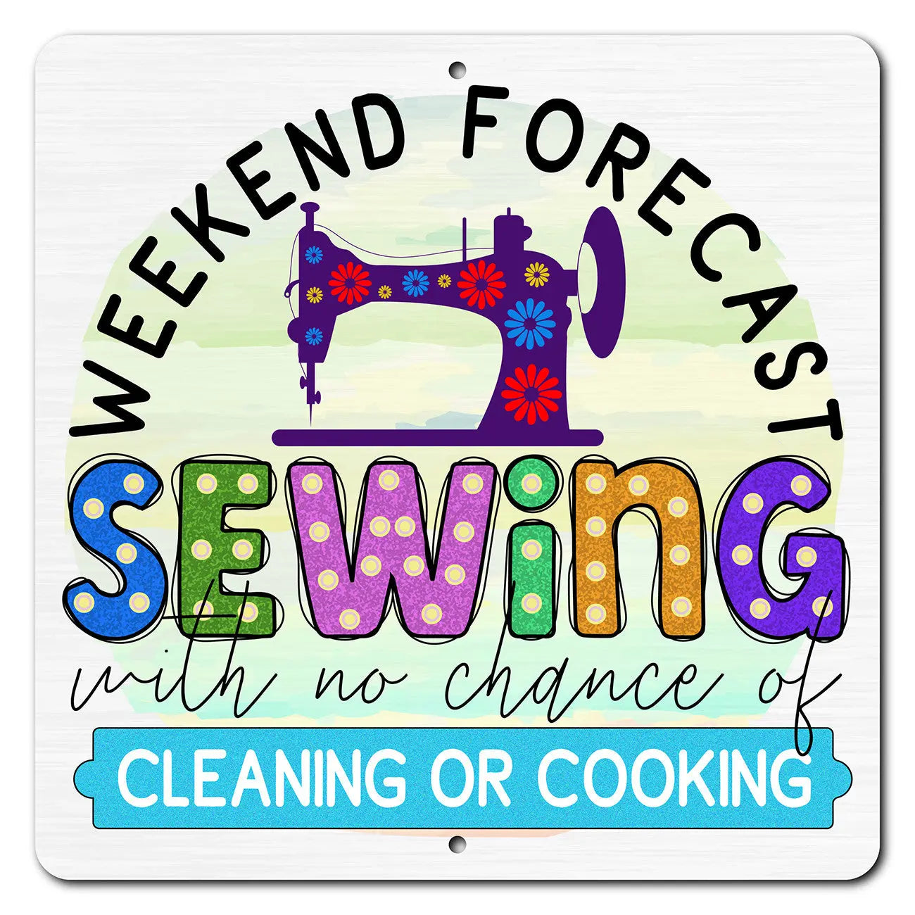 Weekend Forecast 12in x 12in Aluminum Sign