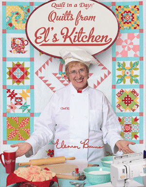 Quilts from El's Kitchen - Quilt in a Day Books