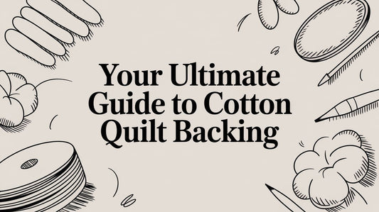Your Ultimate Guide to Cotton Quilt Backing