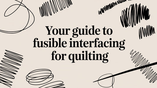 Your Guide to Fusible Interfacing for Quilting