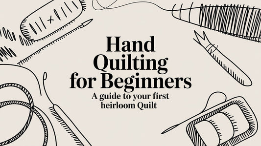 Hand Quilting for Beginners A Guide to Your First Heirloom Quilt