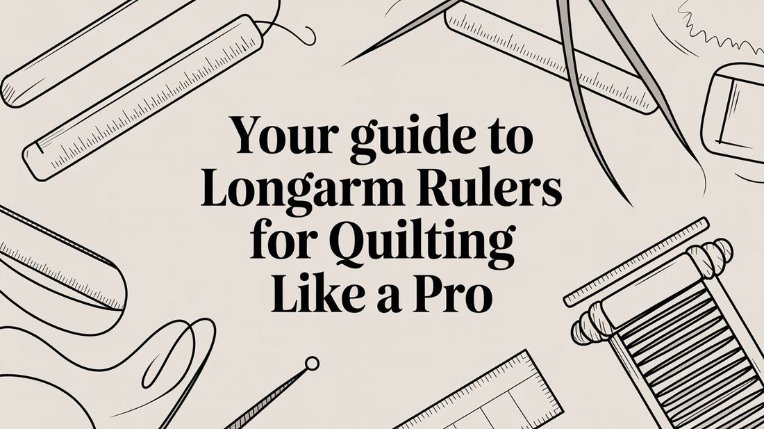 Your Guide to Longarm Rulers for Quilting Like a Pro