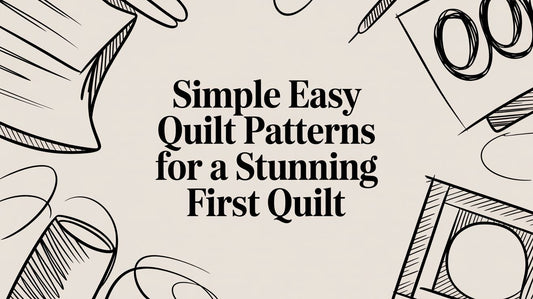 Simple Easy Quilt Patterns for a Stunning First Quilt