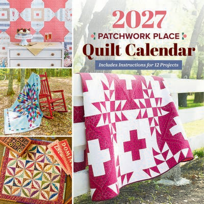 2027 Patchwork Place Quilt Calendar *7/26
