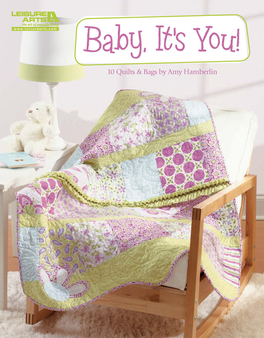 Baby, It's You!—10 Quilts & Bags by Amy Hamberlin