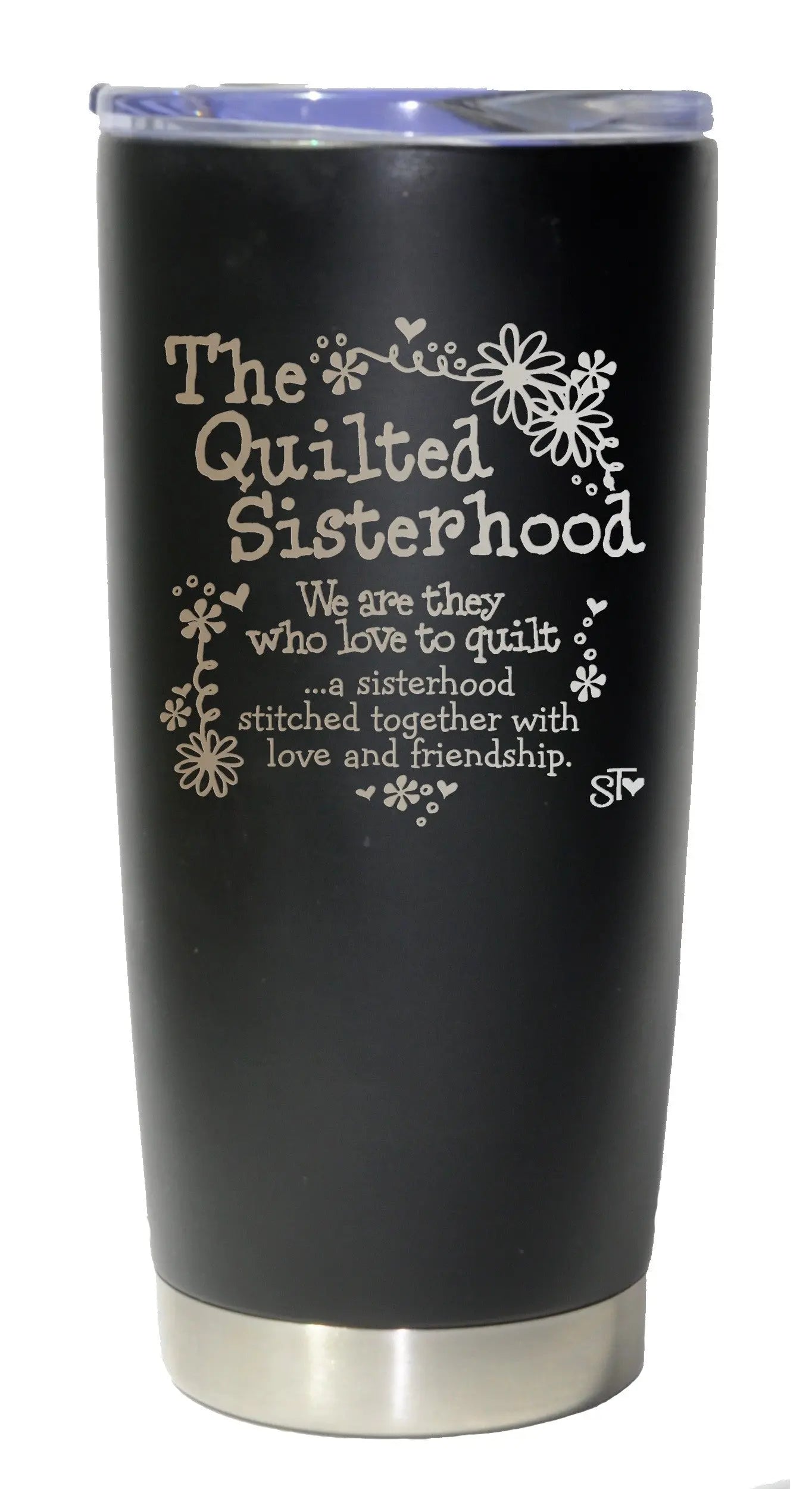 The Quilted Sisterhood They Who Love to Quilt Premium Tumbler
