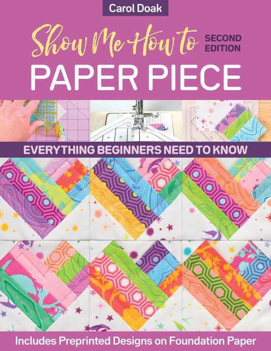 Show Me How to Paper Piece, Second Edition